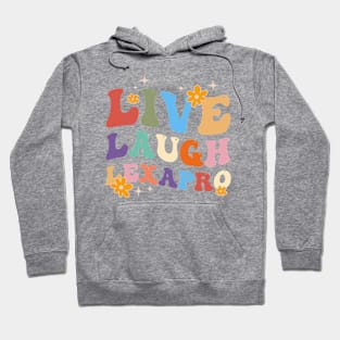 Live Laugh Lexapro Groovy Mental Health Awareness Hoodie